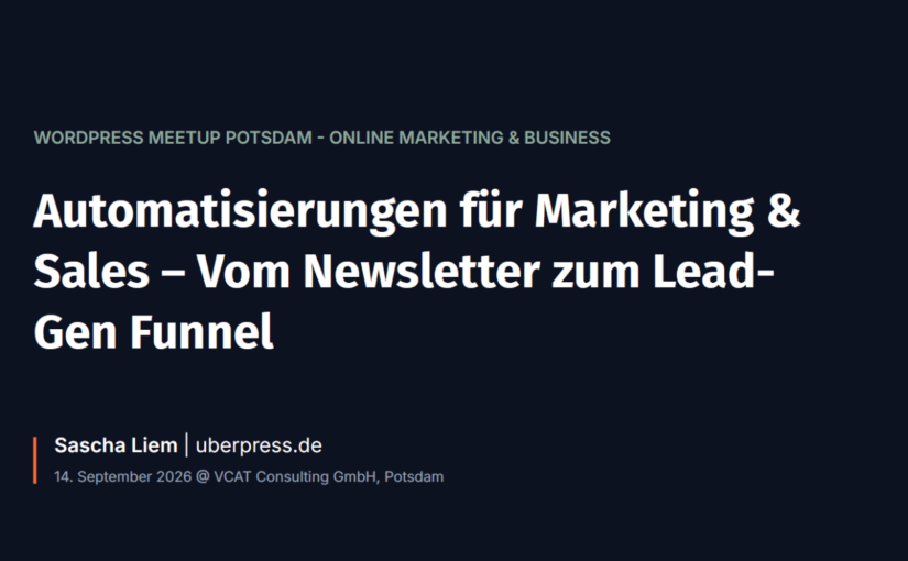 Rückblick #wpdm 09/26: Marketing-Automatisierung mit WordPress – Vom Newsletter zum Lead-Gen-Funnel